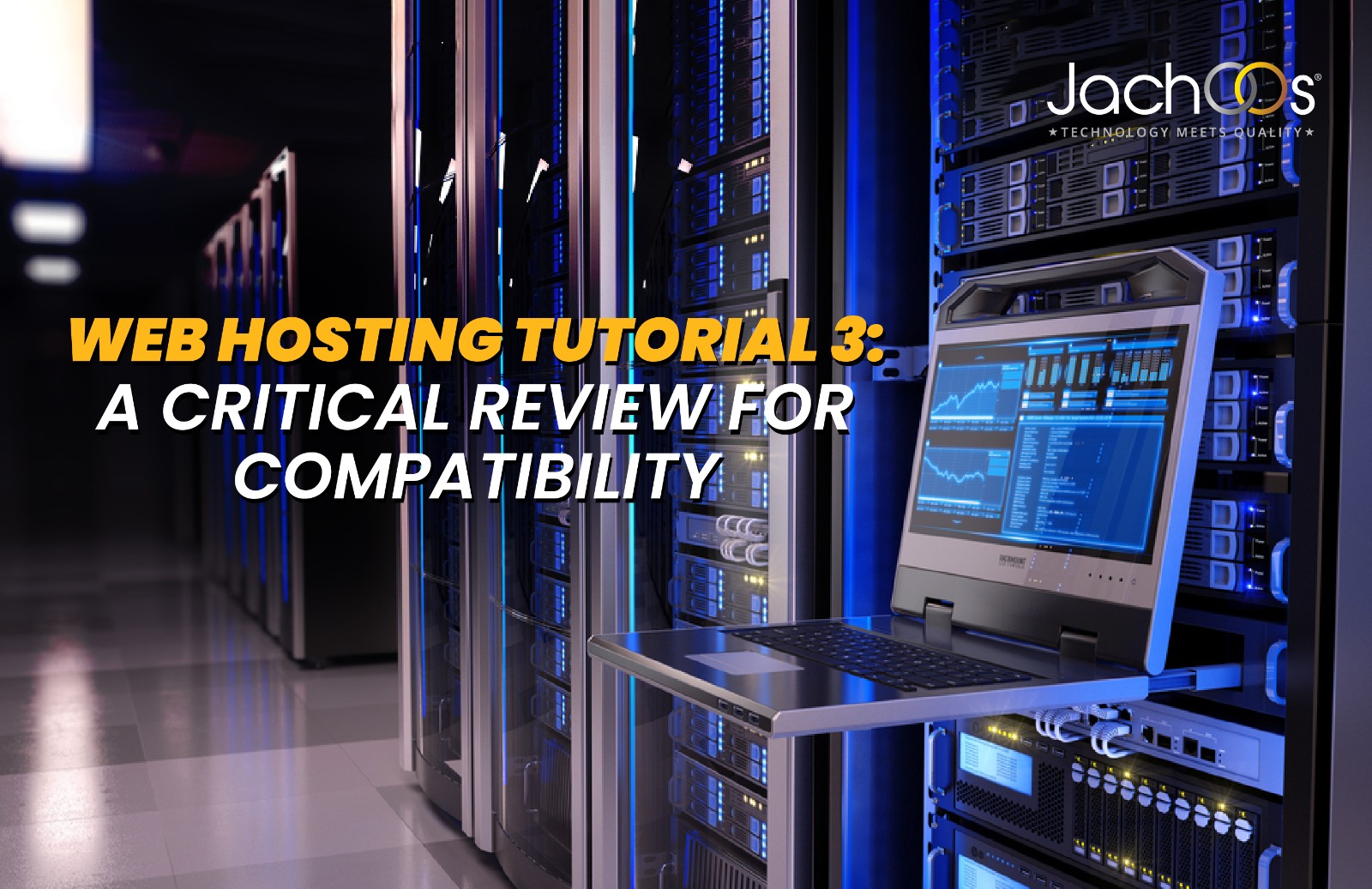 Web Hosting Tutorial 3: A Critical Review for Compatibility