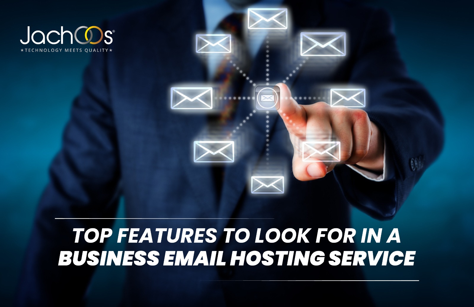 TOP FEATURES TO LOOK FOR IN A BUSINESS EMAIL HOSTING SERVICE
